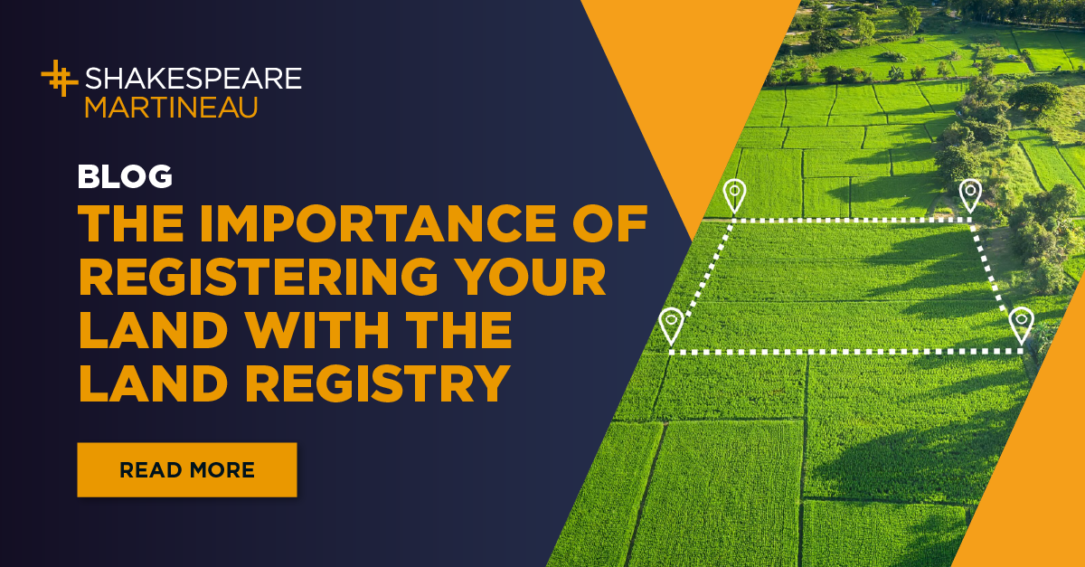 The importance of registering your land with the Land Registry