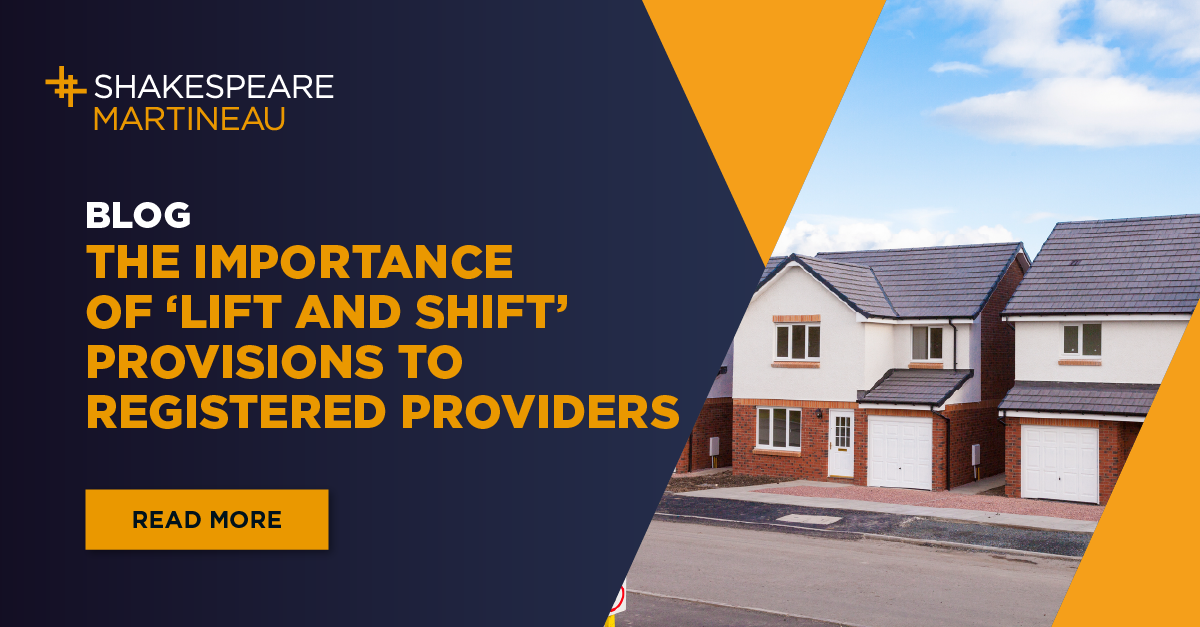 The Importance of ‘Lift and Shift’ Provisions to Registered Providers Shakespeare Martineau